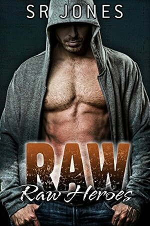 Raw by S.R. Jones