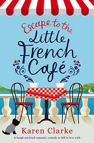 Escape to the Little French Café by Karen Clarke