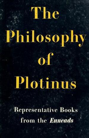 The Philosophy of Plotinus: Representative Books from the Enneads by Plotinus, Joseph Katz