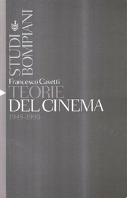 Teorie del cinema: 1945-1990 by Francesco Casetti