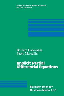 Implicit Partial Differential Equations by Bernard Dacorogna, Paolo Marcellini