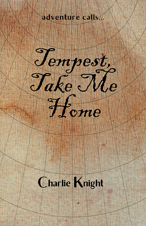 Tempest, Take Me Home by Charlie Knight