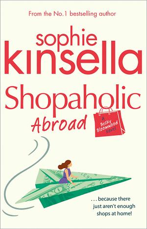 Shopaholic Abroad by Sophie Kinsella