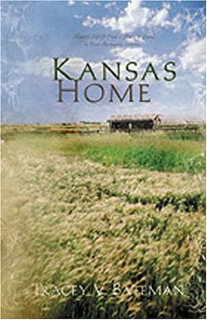 Kansas Home: Hearts Adrift Find a Place to Dwell in Four Romantic Stories by Tracey Victoria Bateman, Tracey Bateman