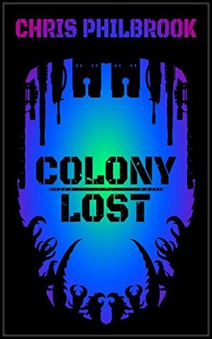 Colony Lost by Chris Philbrook