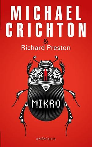 Mikro by Michael Crichton, Richard Preston