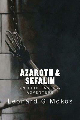 Azaroth & Sefalin by Leonard G. Mokos