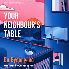 Your Neighbour's Table by Gu Byeong-mo