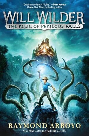 The Relic of Perilous Falls by Raymond Arroyo