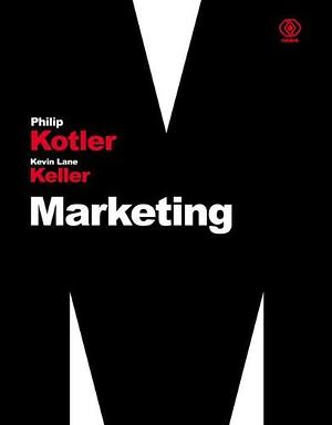 Marketing by Philip Kotler, Kevin Lane Keller