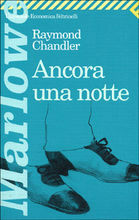 Ancora una notte by Adriana Pellegrini, Raymond Chandler