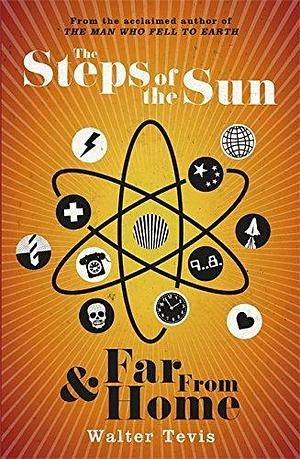 The Steps of the Sun / Far From Home by Walter Tevis, Walter Tevis