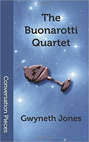 The Buonarotti Quartet by Gwyneth Jones