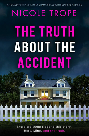 The Truth about the Accident by Nicole Trope