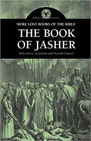 More Lost Books of the Bible: The Book of Jasher by W. Jeffrey Marsh, Jasher