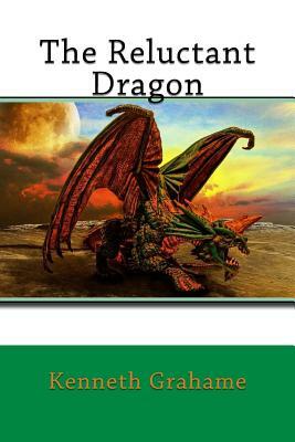 The Reluctant Dragon by Kenneth Grahame