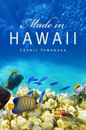 Made in Hawaii by Cedric Yamanaka