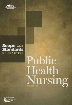 Public Health Nursing: Scope and Standards of Practice by American Nurses Association