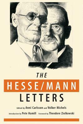 The Hesse-Mann Letters: The Correspondence of Hermann Hesse and Thomas Mann 1910-1955 by Hermann Hesse, Thomas Mann
