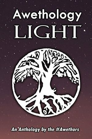 Awethology Light by Anita Kovacevic, C.K. Dawn, Lisa Veldkamp, Chess Desalls, L.G. Surgeson, K.S. Marsden, Claire Plaisted, Tom Fallwell, Rebecca P. McCray, C.E. Vance, Lynne Murray