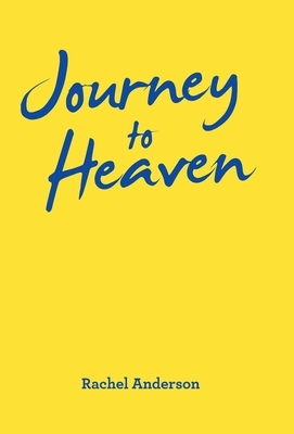 Journey to Heaven by Rachel Anderson