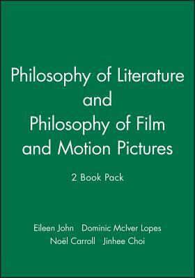 Philosophy of Film and Motion Pictures: An Anthology [With Philosophy of Literature] by 