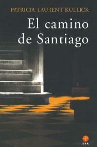El Camino de Santiago by Patricia Laurent Kullick
