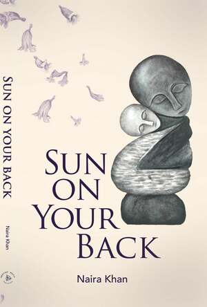 Sun on Your Back by Naira Khan