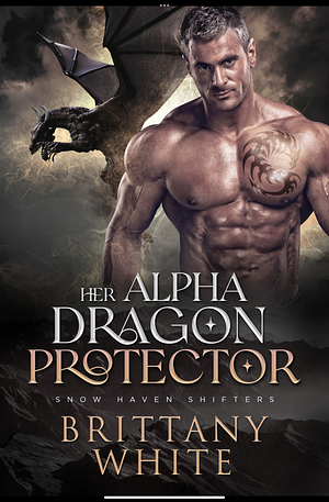 Her Alpha Dragon Protector by Brittany White
