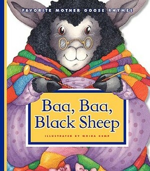 Baa, Baa, Black Sheep (Favorite Mother Goose Rhymes) by Moira Kemp