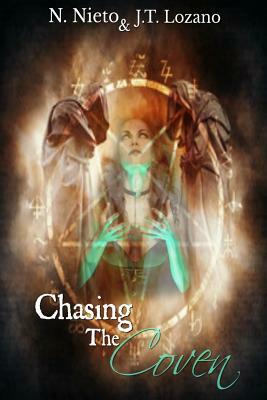 Chasing The Coven by J. T. Lozano, N. Nieto