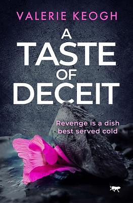 A Taste of Deceit by Valerie Keogh, Valerie Keogh