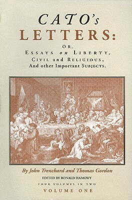 Cato's Letters: Essays on Liberty by Thomas Gordon, John Trenchard