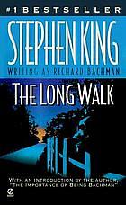 The Long Walk by Stephen King, Richard Bachman