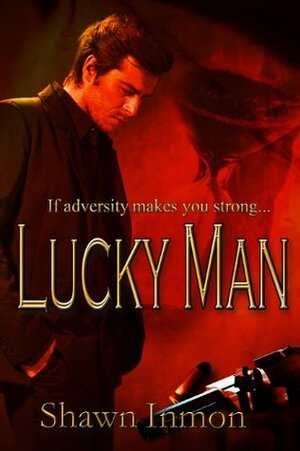 Lucky Man by Shawn Inmon