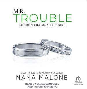 Mr. Trouble by Nana Malone