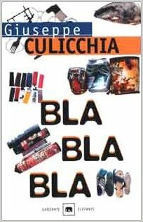 Bla bla bla by Giuseppe Culicchia