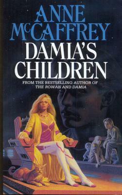 Damia's Children: (The Tower and the Hive: book 3): an engrossing, entrancing and epic fantasy from one of the most influential fantasy and SF novelists of her generation by Anne McCaffrey