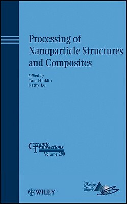 Processing of Nanoparticle Structures and Composites by 