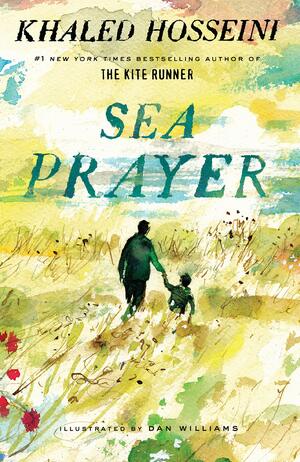 Sea Prayer by Khaled Hosseini