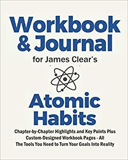 Atomic Habits Journal: A Daily Motivational Atomic Habits Journal & Planner For Habits Tracking To Guide You Achieve Your Goal by Atomic Habit Journal