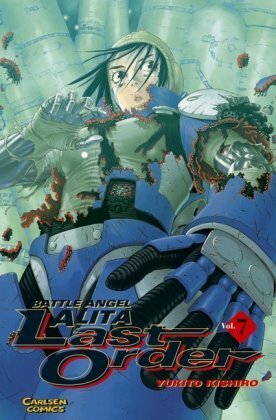 Battle Angel Alita - Last Order, Bd. 07 by Yukito Kishiro