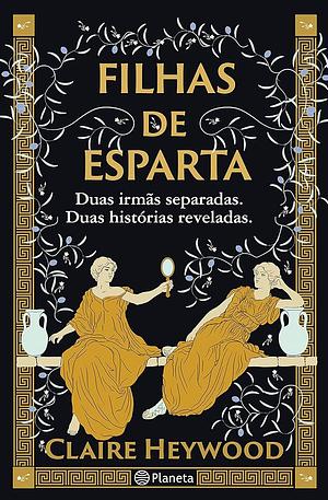 Filhas de Esparta by Claire Heywood