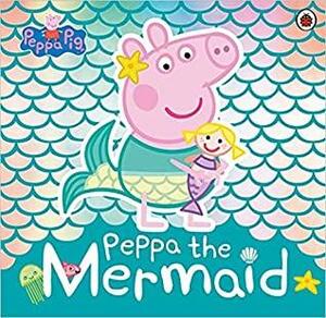 Peppa Pig: Peppa the Mermaid by Neville Astley