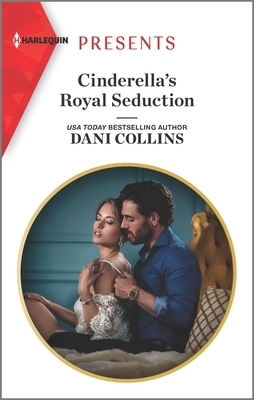Cinderella's Royal Seduction by Dani Collins