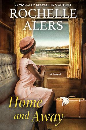 Home and Away  by Rochelle Alers