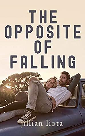 The Opposite of Falling by Jillian Liota