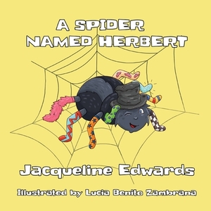 A Spider Named Herbert by Jacqueline Edwards
