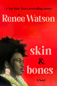 skin & bones by Renée Watson