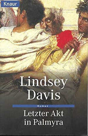 Letzter Akt in Palmyra by Lindsey Davis